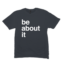 Load image into Gallery viewer, Be About It TEE